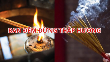 Vì sao không nên thắp hương buổi tối ?